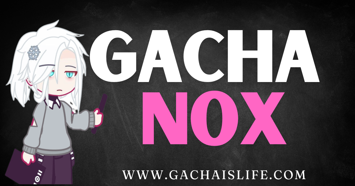 gacha nox